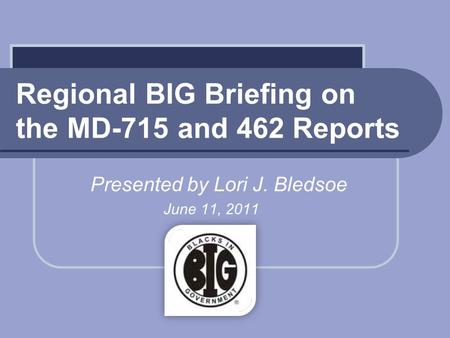 Regional BIG Briefing on the MD-715 and 462 Reports