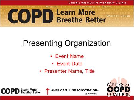 Presenting Organization Event Name Event Date Presenter Name, Title.
