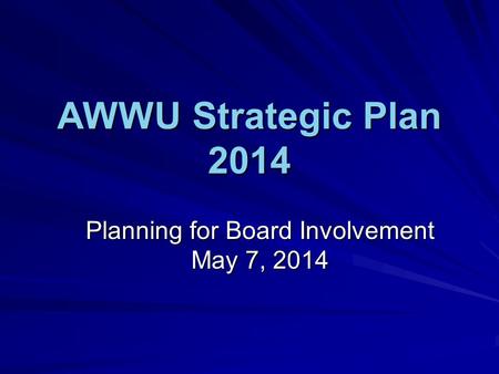 Planning for Board Involvement May 7, 2014