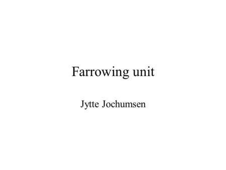 Farrowing unit Jytte Jochumsen. Lactating sows 95 % 5 %