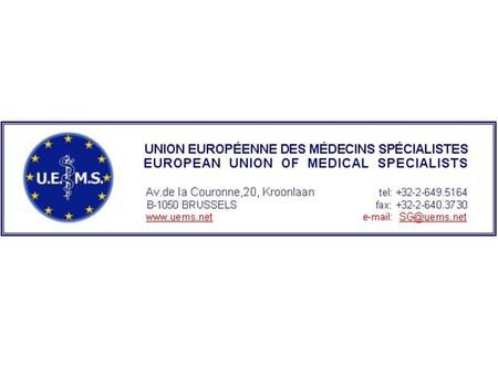 What is UEMS? 50 year old organization, seated in Brussels, representing all medical specialists (not GP:s) in Europe. It operates through a Council,