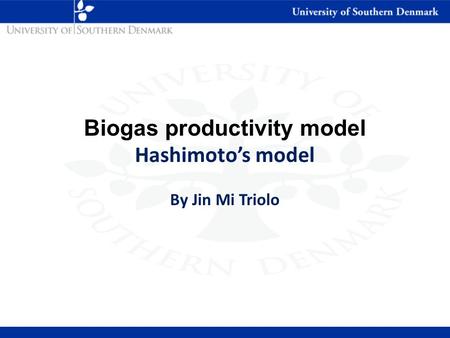 Biogas productivity model Hashimoto’s model By Jin Mi Triolo.
