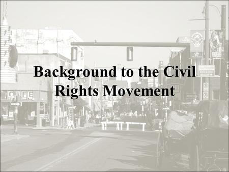Background to the Civil Rights Movement
