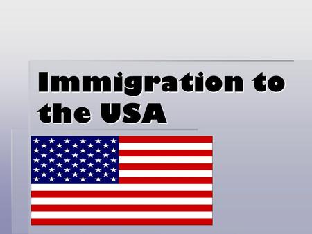 Immigration to the USA.