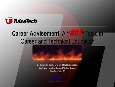 Career Advisement : A “ HOT ” Topic in Career and Technical Education Jan Bennett Bell- Career Advisor/ Middle School Specialist Carol Mahar- Tech Prep.