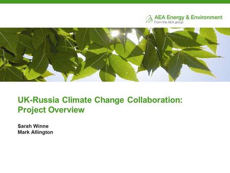 UK-Russia Climate Change Collaboration: Project Overview Sarah Winne Mark Allington.