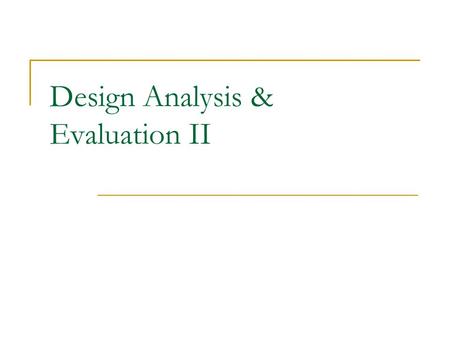 Design Analysis & Evaluation II. Tools for Applications Design Criteria Populations Comprehensive Compilations Special Populations Dimensioned Illustrations.