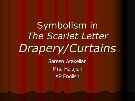 Symbolism in The Scarlet Letter Drapery/Curtains