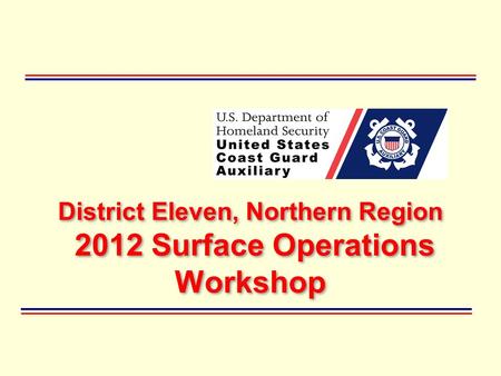 District Eleven, Northern Region 2012 Surface Operations Workshop.