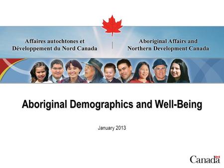 January 2013 Aboriginal Demographics and Well-Being.