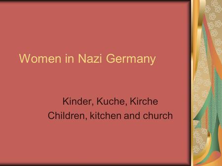 Kinder, Kuche, Kirche Children, kitchen and church