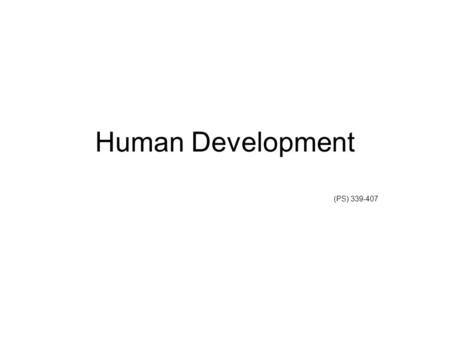 Human Development (PS) 339-407. Jean Piaget dedicated his life to a search for the origins of intelligence and the factors that lead to changes in knowledge.