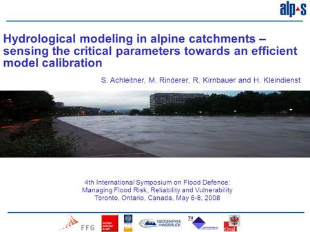 4th International Symposium on Flood Defence: Managing Flood Risk, Reliability and Vulnerability Toronto, Ontario, Canada, May 6-8, 2008 Hydrological modeling.