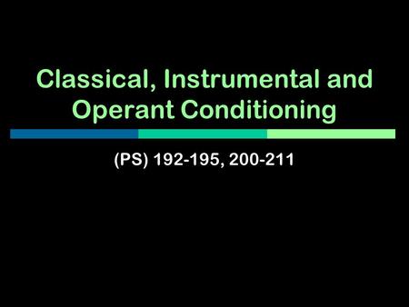Classical, Instrumental and Operant Conditioning
