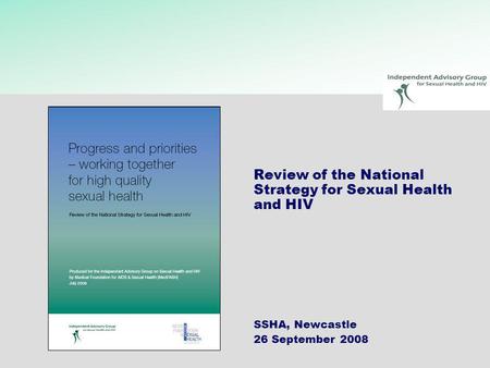Review of the National Strategy for Sexual Health and HIV SSHA, Newcastle 26 September 2008.