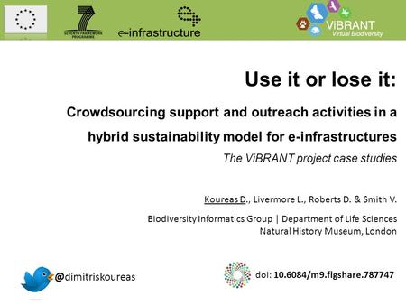Use it or lose it: Crowdsourcing support and outreach activities in a hybrid sustainability model for e-infrastructures The ViBRANT project case studies.