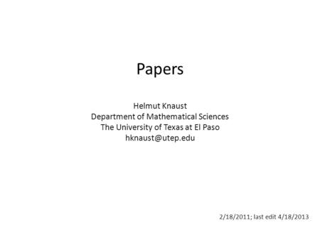 Papers Helmut Knaust Department of Mathematical Sciences The University of Texas at El Paso 2/18/2011; last edit 4/18/2013.