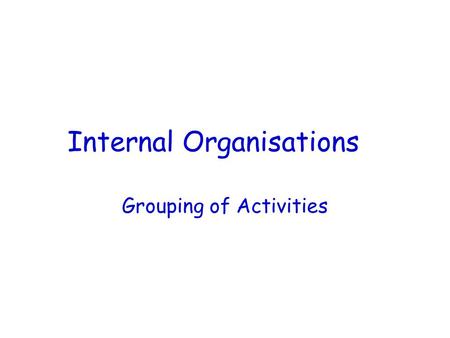 Internal Organisations