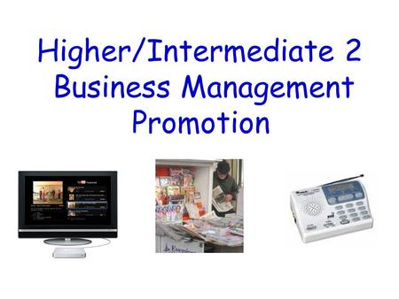 Higher/Intermediate 2 Business Management Promotion.