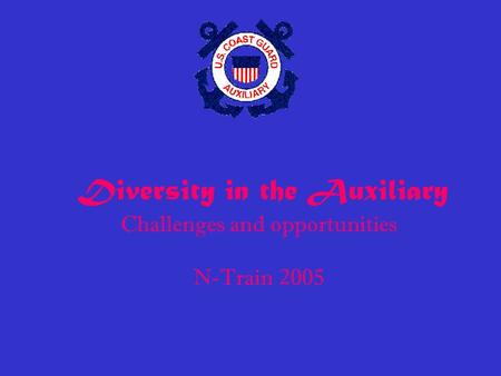 Diversity in the Auxiliary Challenges and opportunities N-Train 2005.