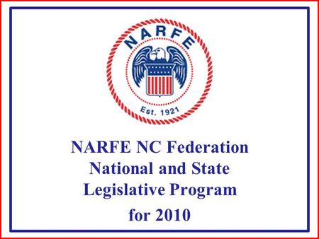 NARFE NC Federation National and State Legislative Program for 2010.