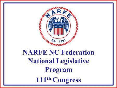 NARFE NC Federation National Legislative Program 111 th Congress.