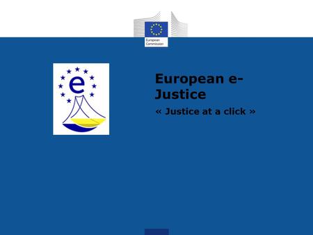European e- Justice « Justice at a click ». Agenda  Introduction  European e-Justice  European e-Justice Portal  Interconnection Projects  Challenges.