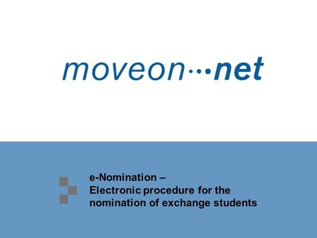 E-Nomination – Electronic procedure for the nomination of exchange students.