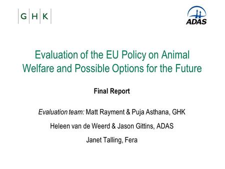 Final Report Evaluation team: Matt Rayment & Puja Asthana, GHK