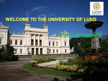 Lund University is based in the Skåne region of southern Sweden in Scandinavia, Northern Europe. Campus locations include Lund, Helsingborg, Malmö and.