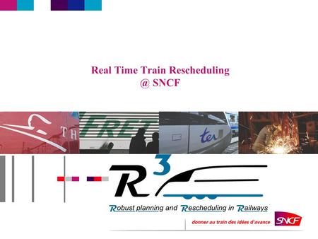 Real Time Train SNCF. 1 Agenda Essentials Basic Model Applications Traffic density is getting very high in several networks and management.