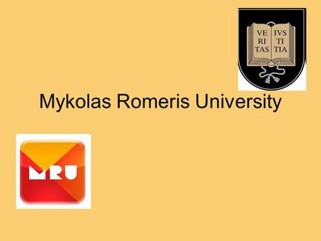 Mykolas Romeris University. Mykolas Romeris University is a dynamic, modern University with a well-established place in the sphere of global higher education.