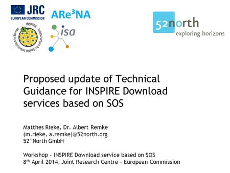 Proposed update of Technical Guidance for INSPIRE Download services based on SOS Matthes Rieke, Dr. Albert Remke (m.rieke, 52°North.