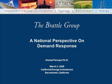 A National Perspective On Demand Response Ahmad Faruqui, Ph.D. March 3, 2008 California Energy Commission Sacramento, California.
