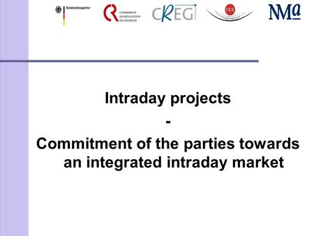 Intraday projects - Commitment of the parties towards an integrated intraday market.