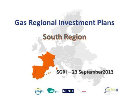 GRIP South South Region Gas Regional Investment Plans SGRI – 23 September2013.