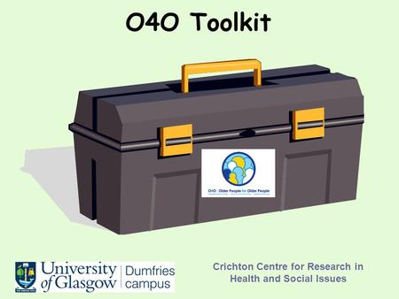 Crichton Centre for Research in Health and Social Issues O4O Toolkit.