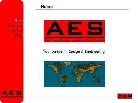 Home The Company Services Offices Your partner in Design & Engineering.