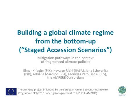 Building a global climate regime from the bottom-up (“Staged Accession Scenarios”) Mitigation pathways in the context of fragmented climate policies Elmar.
