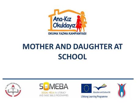MOTHER AND DAUGHTER AT SCHOOL. It is the biggest public literacy campaign in Turkey.