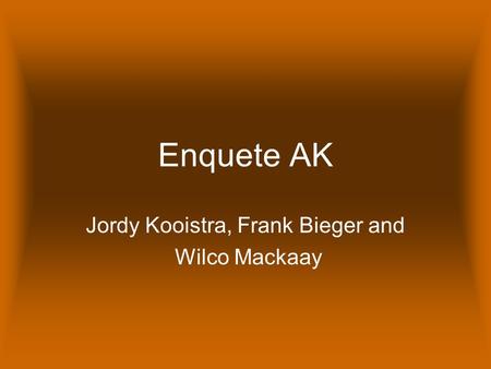 Enquete AK Jordy Kooistra, Frank Bieger and Wilco Mackaay.