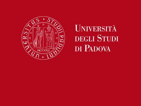 University of Padova: At a glance At a glance.