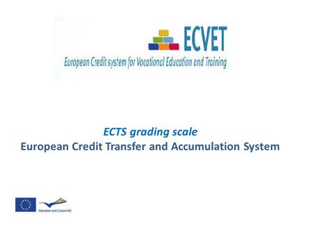 ECTS grading scale European Credit Transfer and Accumulation System.