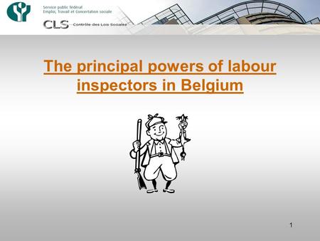 1 The principal powers of labour inspectors in Belgium.
