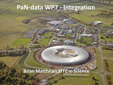PaN-data WP7 - Integration Brian Matthews STFC-e-Science.