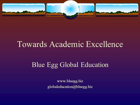 Towards Academic Excellence Blue Egg Global Education