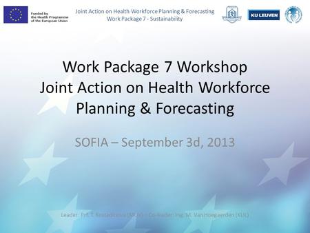 Joint Action on Health Workforce Planning & Forecasting Work Package 7 - Sustainability Work Package 7 Workshop Joint Action on Health Workforce Planning.