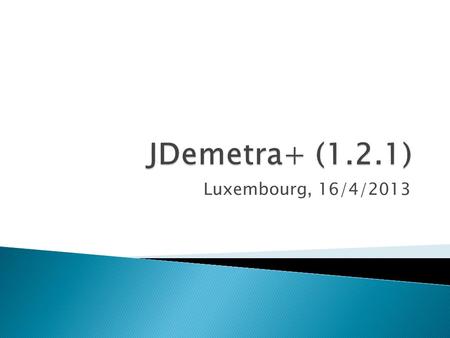 Luxembourg, 16/4/2013.  Data providers  IT improvements  Methodological improvements.