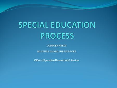 SPECIAL EDUCATION PROCESS