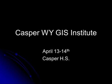 Casper WY GIS Institute